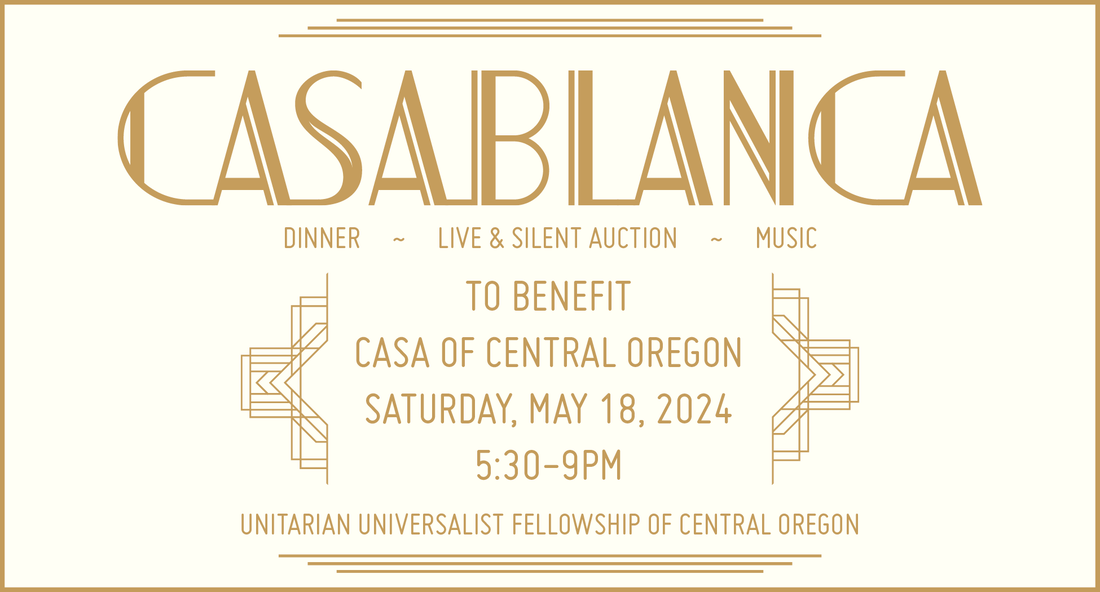 Graphic with words Casablanca, Dinner, Live & Silent Auction and Music To Benefit Casa of Central Oregon Saturday May 18, 2024 5:30-9pm